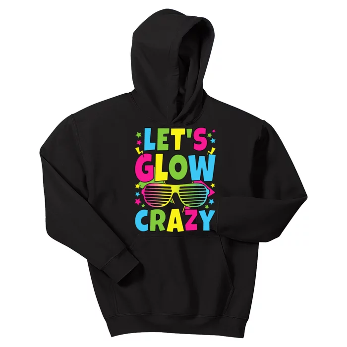 Let's Glow Crazy 80s Party Outfit Retro 1980s 80's Lover Kids Hoodie