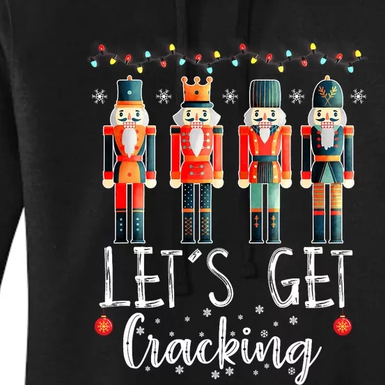 Lets Get Cracking Christmas Nutcracker Ballet Women's Pullover Hoodie