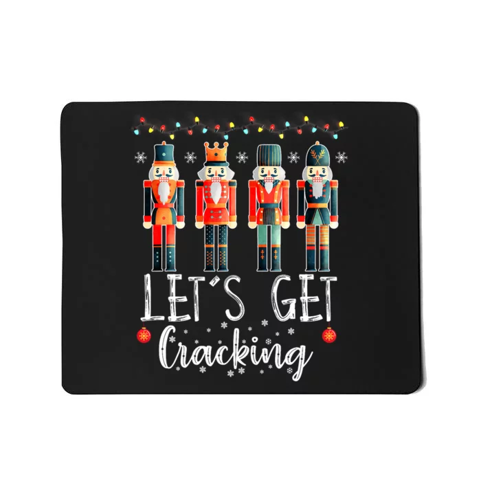 Lets Get Cracking Christmas Nutcracker Ballet Mousepad