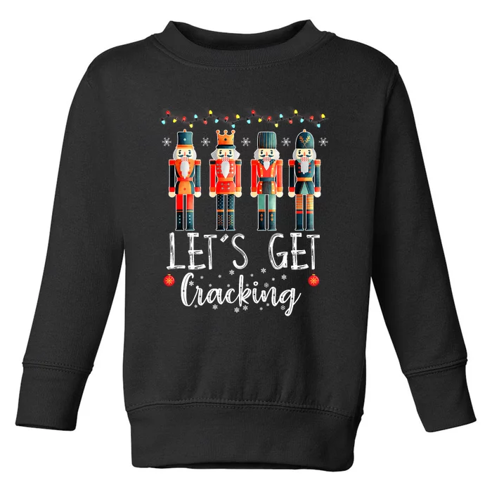 Lets Get Cracking Christmas Nutcracker Ballet Toddler Sweatshirt