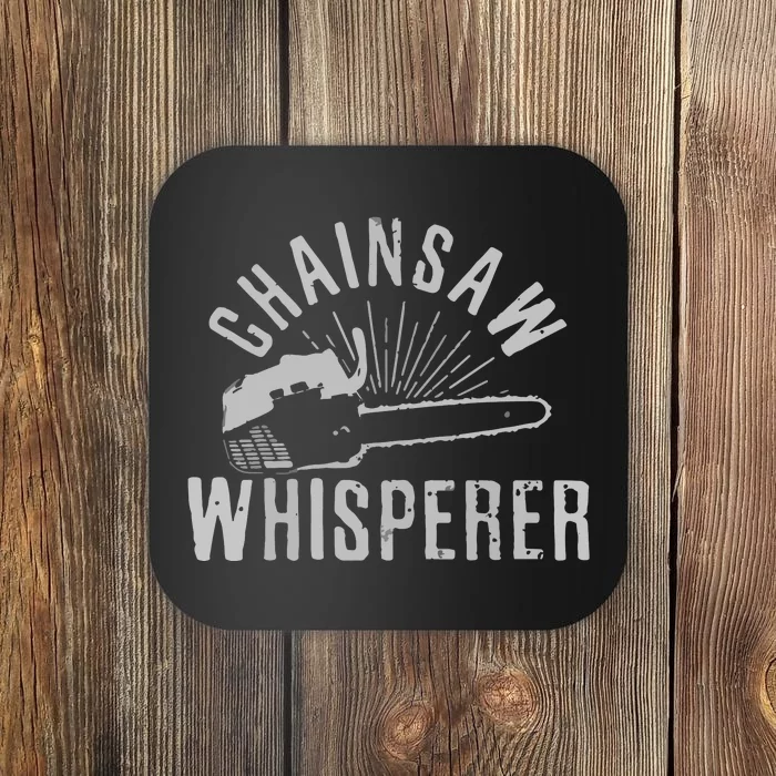 Lumberjack Gift Chainsaw Whisperer Logger Tree Cutter Funny Coaster