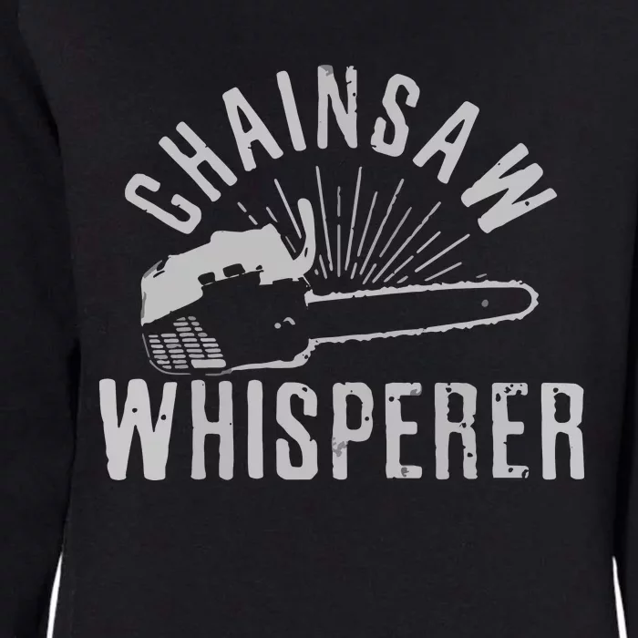 Lumberjack Gift Chainsaw Whisperer Logger Tree Cutter Funny Womens California Wash Sweatshirt