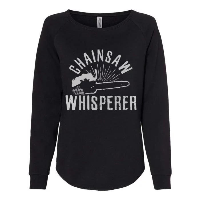 Lumberjack Gift Chainsaw Whisperer Logger Tree Cutter Funny Womens California Wash Sweatshirt