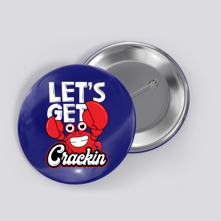 Let's Get Crackin Cute Gift Funny Crab Eater Seafood Lover Crab Boil  Meaningful Button | TeeShirtPalace