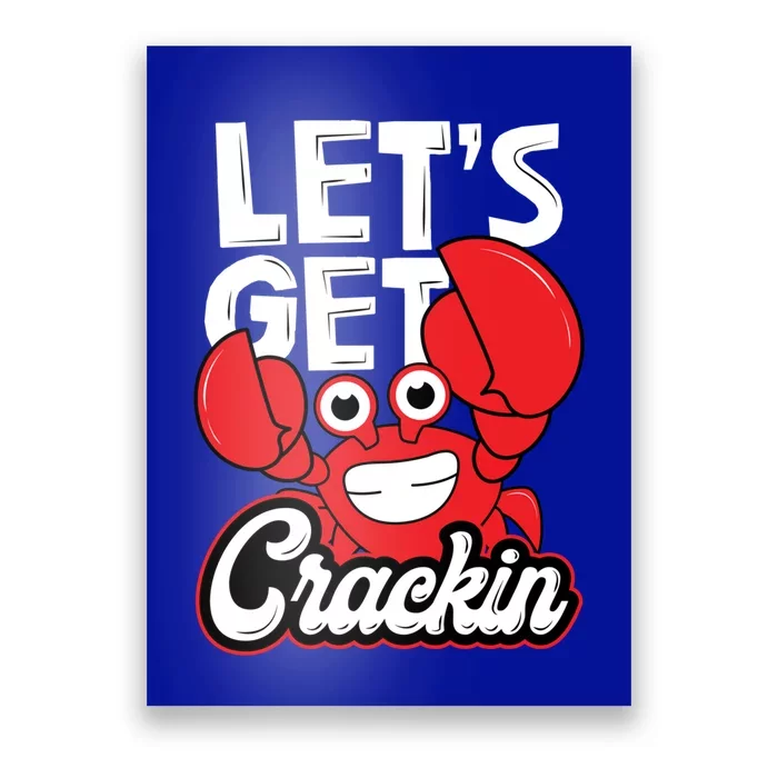 Let's Get Crackin Cute Gift Funny Crab Eater Seafood Lover Crab Boil Meaningful Poster