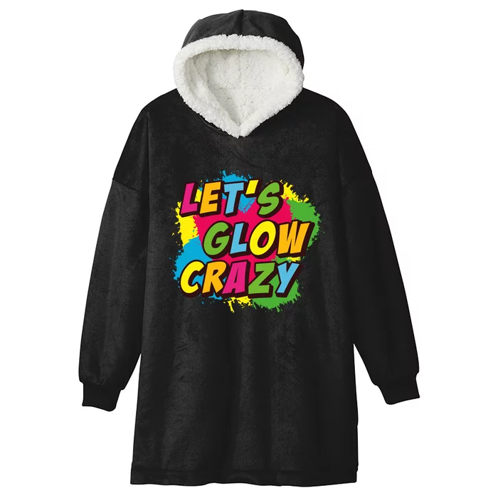 Let Glow Crazy Retro Colorful Quote Group Team Tie Dye Hooded Wearable Blanket