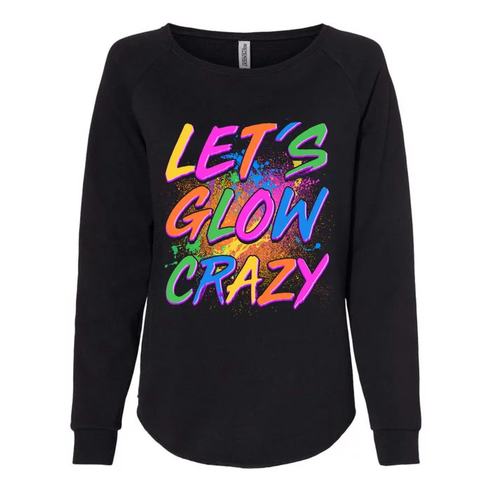 Let's Glow Crazy Womens California Wash Sweatshirt