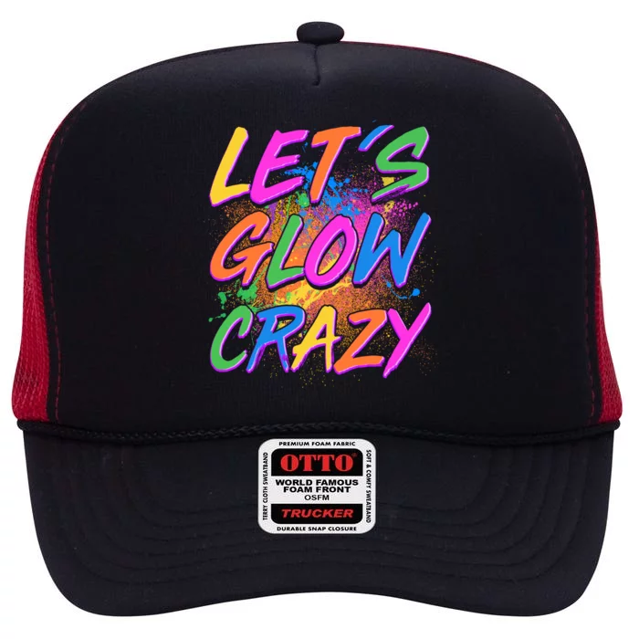 Let's Glow Crazy High Crown Mesh Trucker Hat