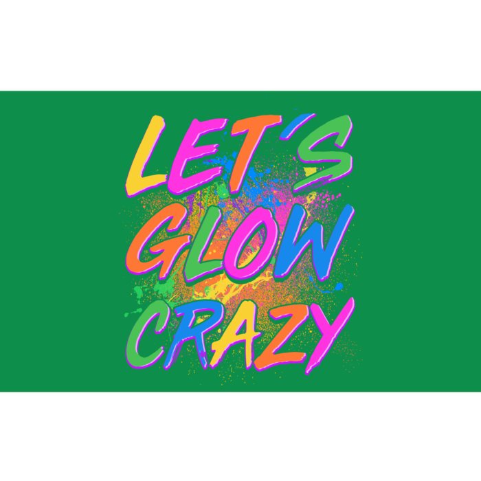 Let's Glow Crazy Bumper Sticker