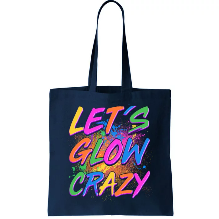 Let's Glow Crazy Tote Bag