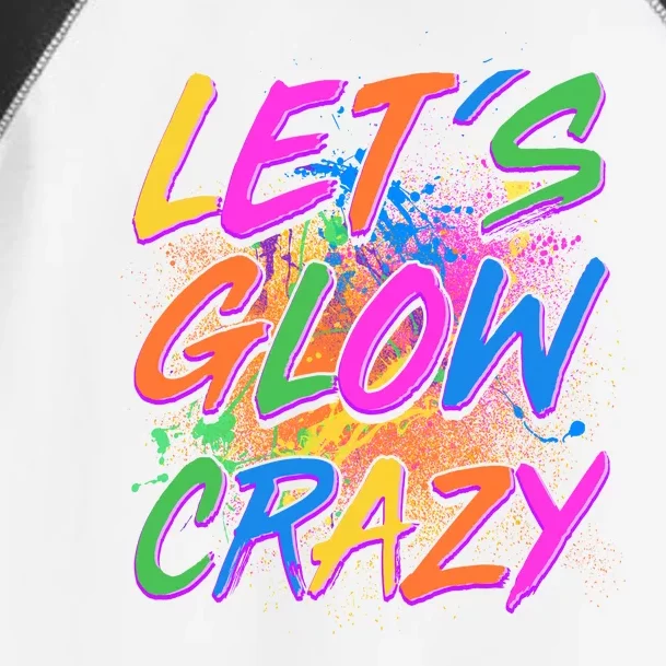 Let's Glow Crazy Toddler Fine Jersey T-Shirt