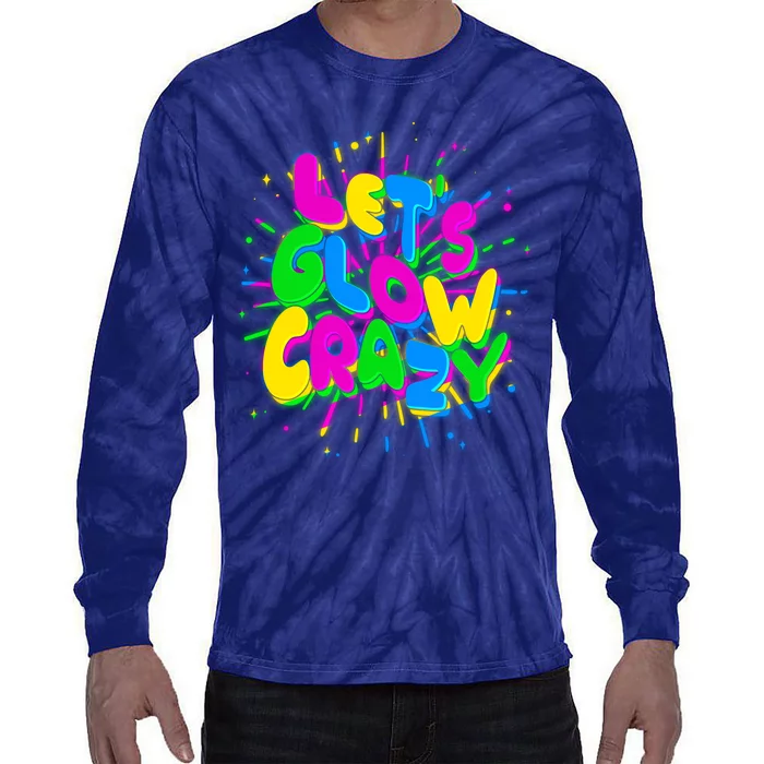 Lets Glow Crazy Tie-Dye Long Sleeve Shirt