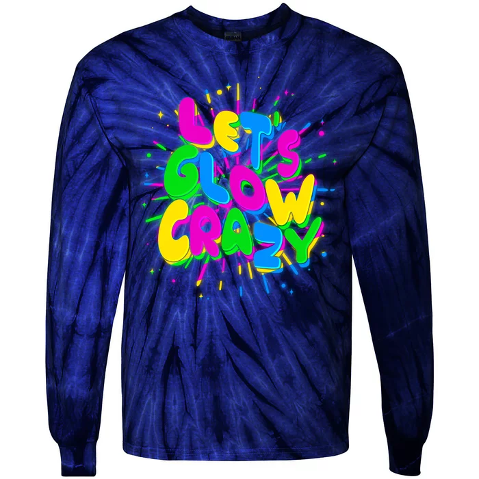 Lets Glow Crazy Tie-Dye Long Sleeve Shirt