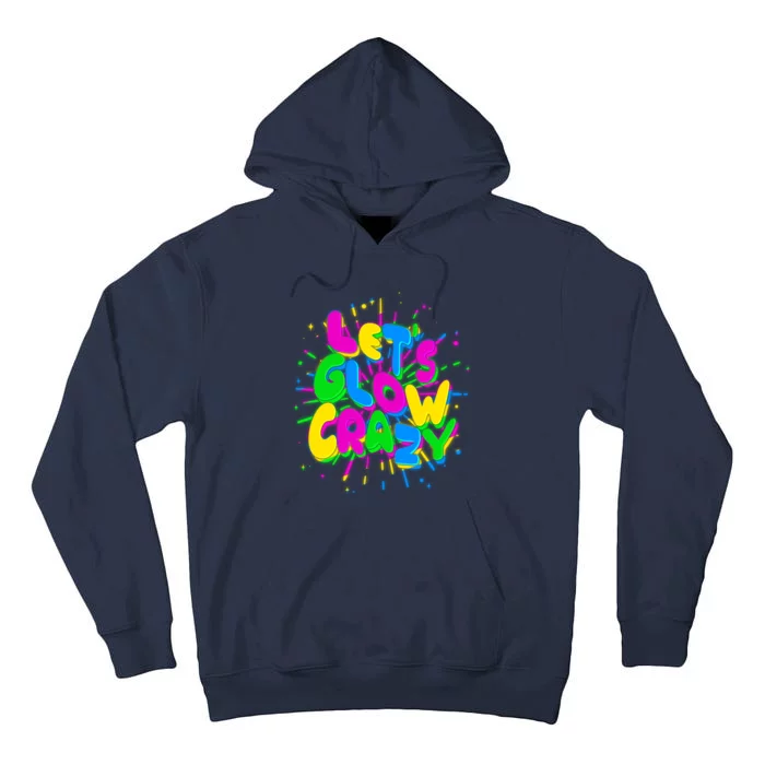 Lets Glow Crazy Tall Hoodie