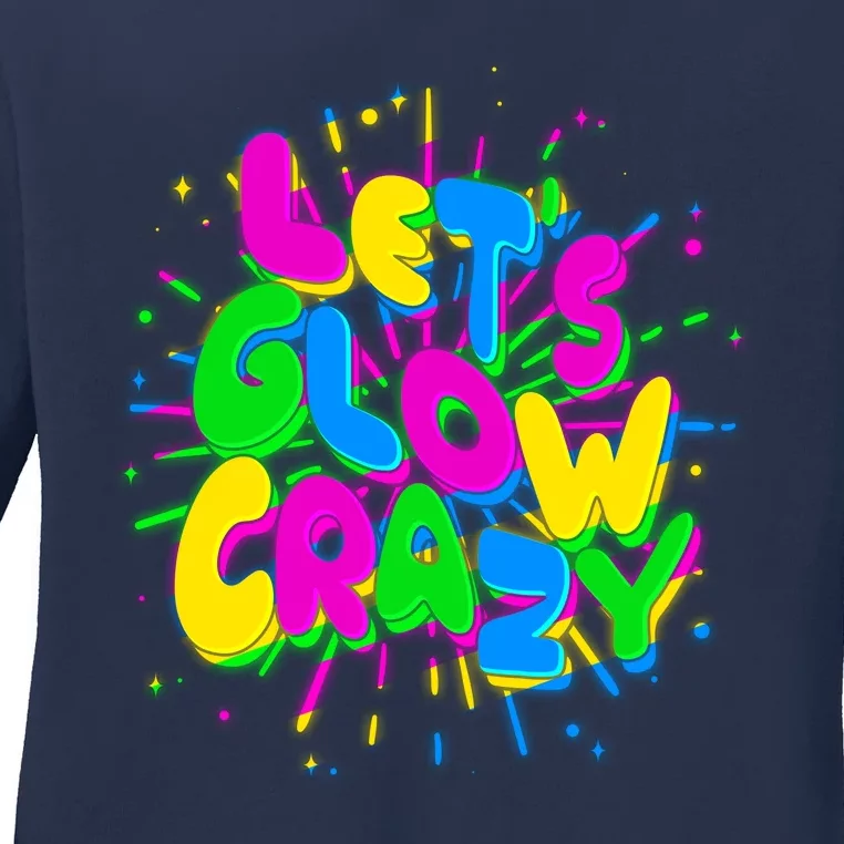 Lets Glow Crazy Ladies Long Sleeve Shirt