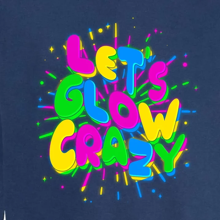 Lets Glow Crazy Garment-Dyed Sweatshirt