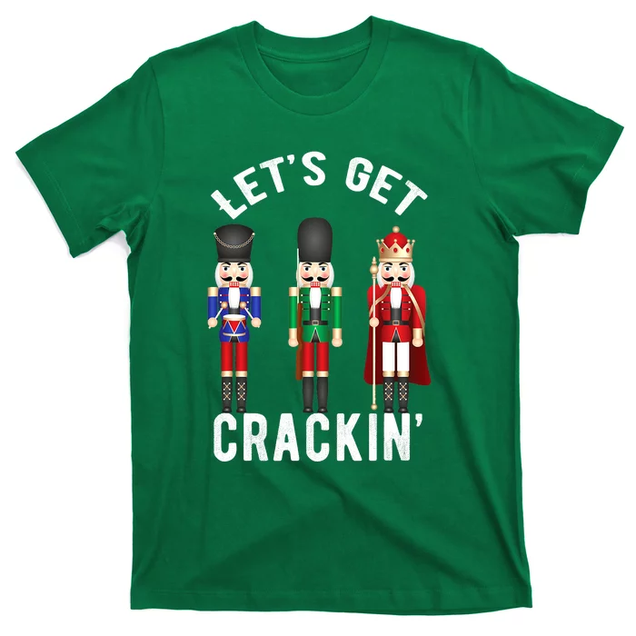 Let's Get Cracking Christmas Nutcracker Ballet Festive Gift T-Shirt