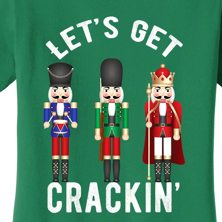 Let's Get Cracking Christmas Nutcracker Ballet Festive Gift Women's T-Shirt