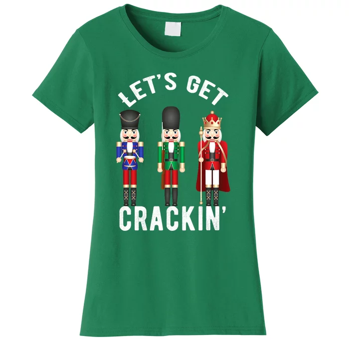 Let's Get Cracking Christmas Nutcracker Ballet Festive Gift Women's T-Shirt