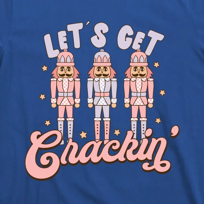 LetS Get Cracking Christmas Nutcracker Ballet Festive Gift T-Shirt