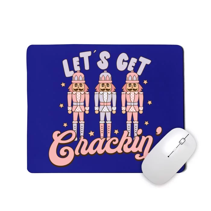 LetS Get Cracking Christmas Nutcracker Ballet Festive Gift Mousepad