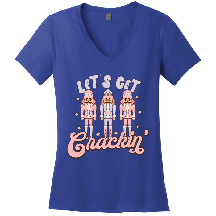 LetS Get Cracking Christmas Nutcracker Ballet Festive Gift Women's V-Neck T-Shirt