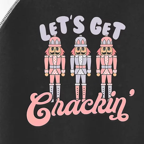 Let's Get Crackin Ballet Christmas Nutcracker Funny Xmas Toddler Fine Jersey T-Shirt