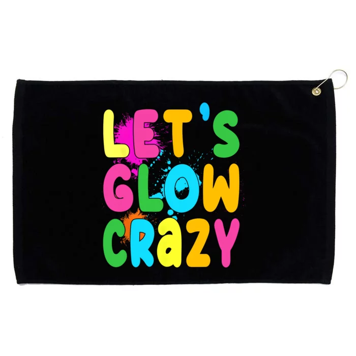 Let Glow Crazy Retro Colorful Quote Group Team Tie Dye Grommeted Golf Towel