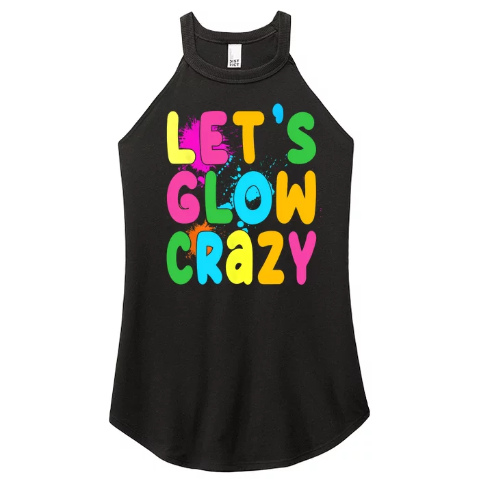 Let Glow Crazy Retro Colorful Quote Group Team Tie Dye Women’s Perfect Tri Rocker Tank