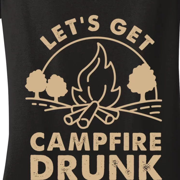 Lets Get Campfire Drunk Bonfire Quote Women's V-Neck T-Shirt