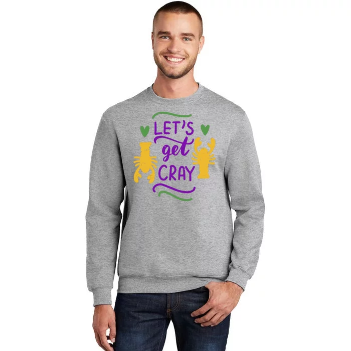 Let's Get Cray Mardi Gras Lobster Tall Sweatshirt