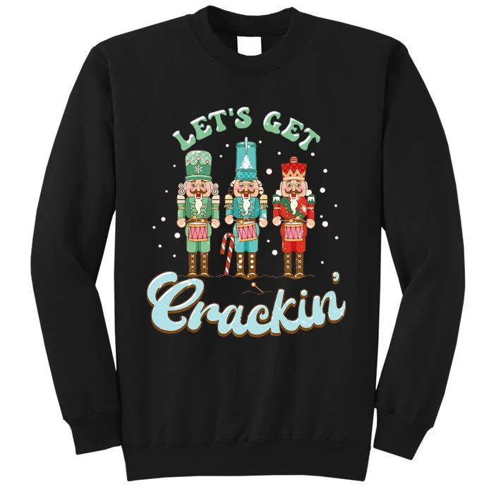 Lets Get Crackin Three Nutcrackers Christmas Teacher Tall Sweatshirt