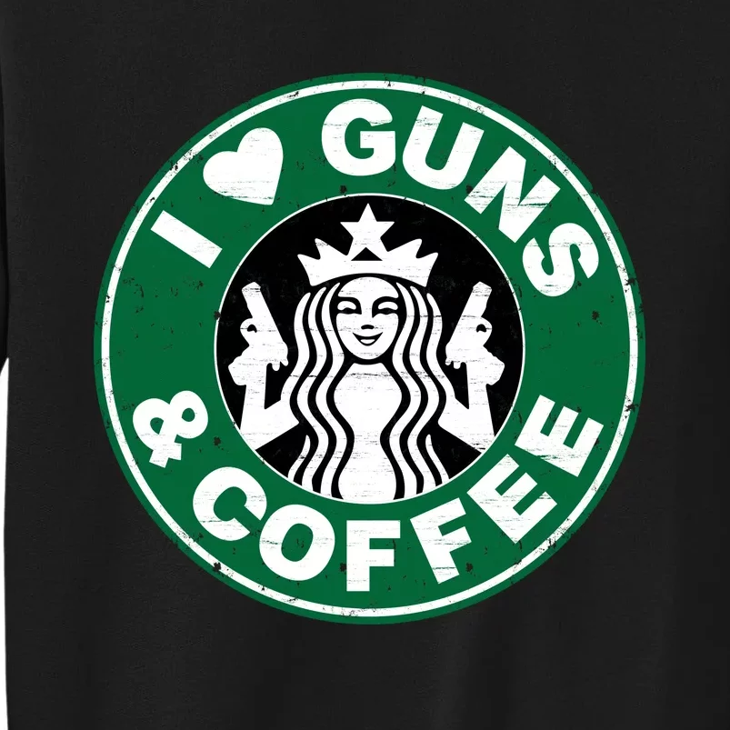 Love Guns Coffee Tall Sweatshirt