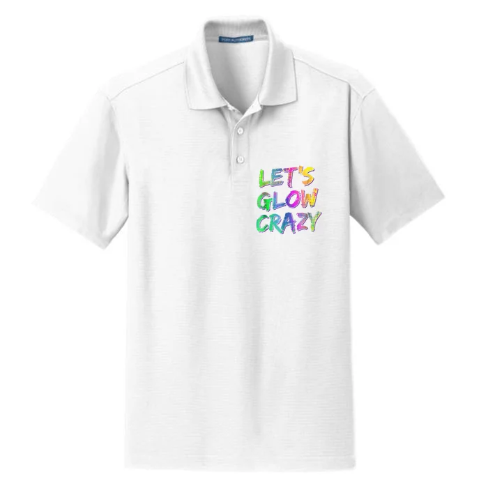 Let's Glow Crazy Shirt Neon Glow Dance Party Dry Zone Grid Performance Polo