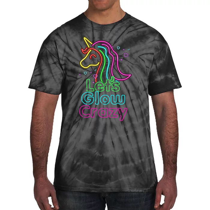 Lets Glow Crazy Glow Party Unicorn Lover Birthday Tie-Dye T-Shirt