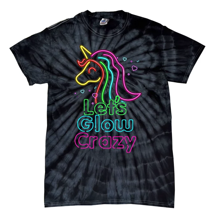 Lets Glow Crazy Glow Party Unicorn Lover Birthday Tie-Dye T-Shirt