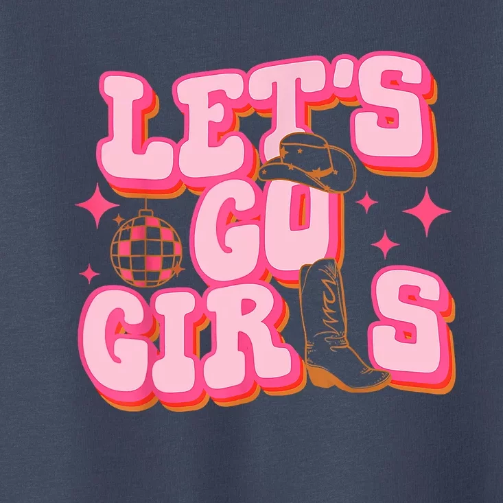 Lets Go Cowgirl Hat Cowboy Boots Bachelorette Party Toddler T-Shirt