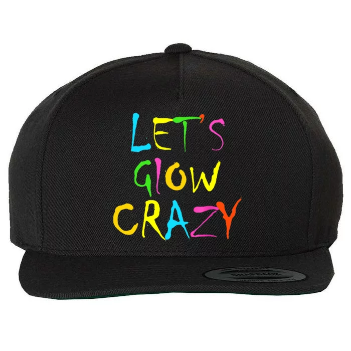 Lets Glow Crazy Glow Party 80s Retro Costume Party Lover Wool Snapback Cap