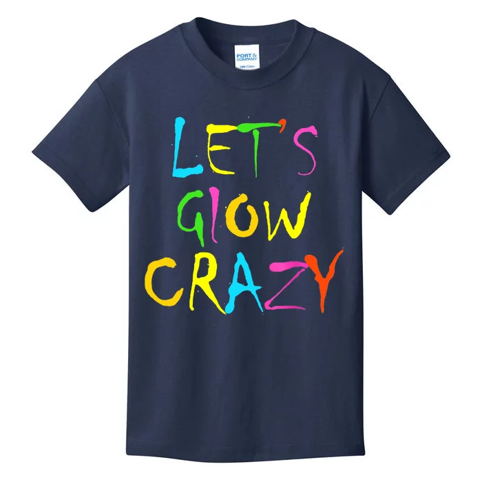 Lets Glow Crazy Glow Party 80s Retro Costume Party Lover Kids T-Shirt