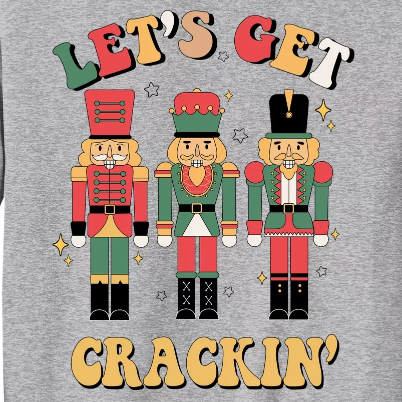 Lets Get Crackin Funny Christmas Tall Sweatshirt