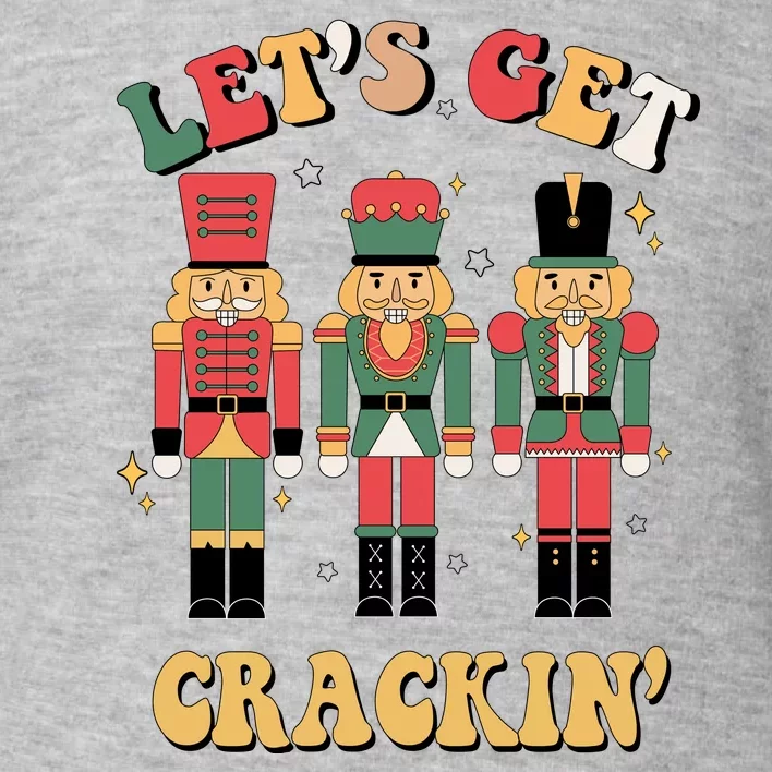 Lets Get Crackin Funny Christmas Toddler Sweatshirt