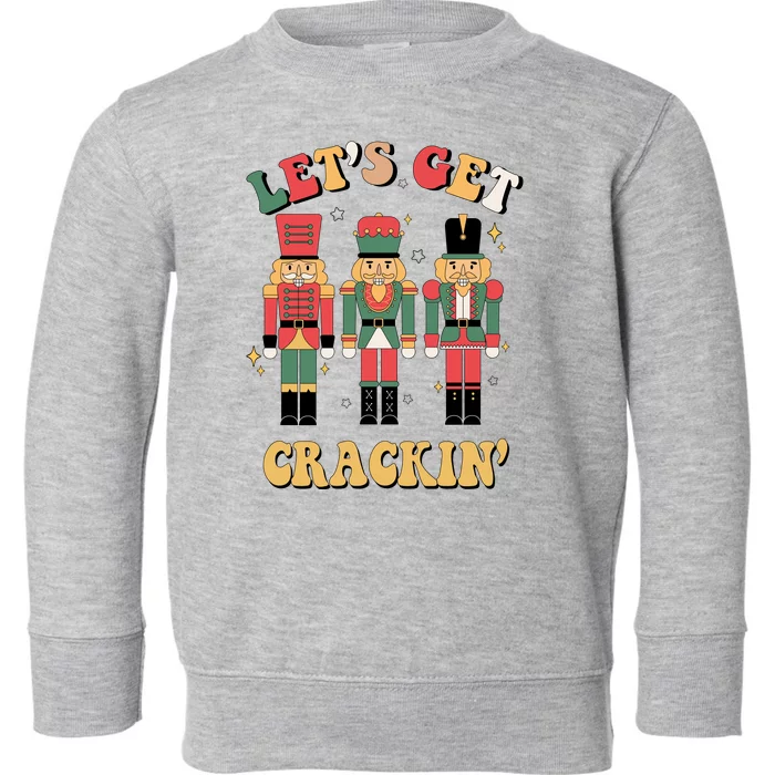 Lets Get Crackin Funny Christmas Toddler Sweatshirt