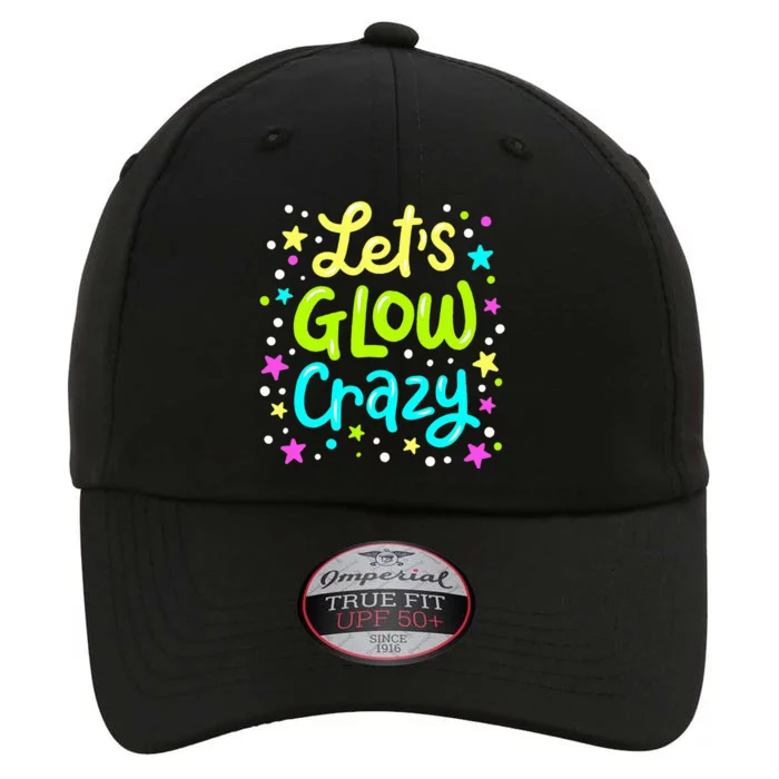 Let Glow Crazy Retro Colorful Quote Group Team Tie Dye The Original Performance Cap