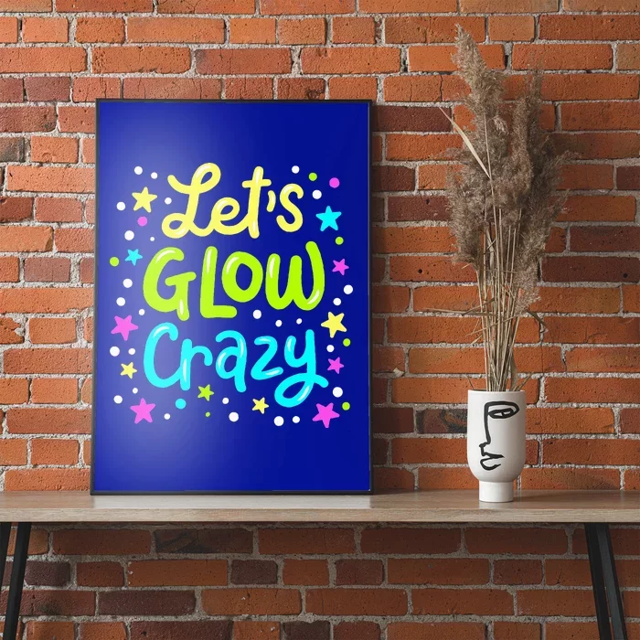 Let Glow Crazy Retro Colorful Quote Group Team Tie Dye Poster