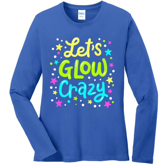 Let Glow Crazy Retro Colorful Quote Group Team Tie Dye Ladies Long Sleeve Shirt