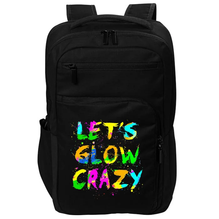 Let Glow Crazy Retro Colorful Quote Group Team Tie Dye Impact Tech Backpack