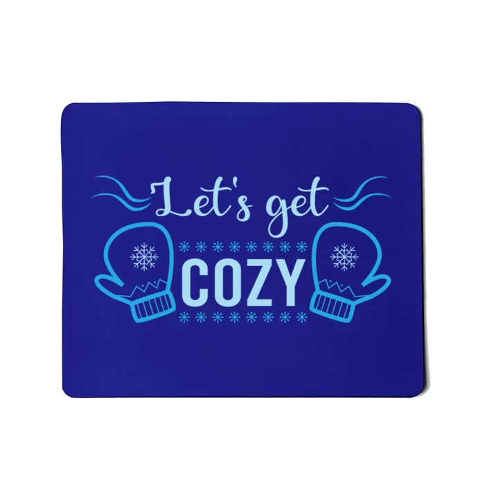 Lets Get Cozy Christmas Holiday Season Great Gift Mousepad