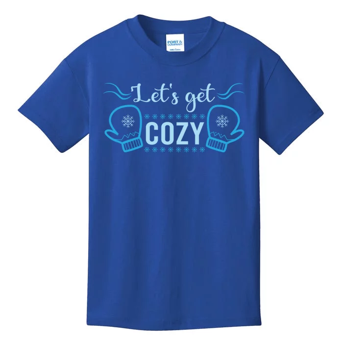 Lets Get Cozy Christmas Holiday Season Great Gift Kids T-Shirt