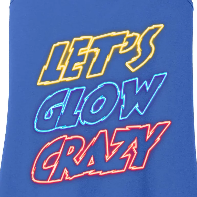 Let's Glow Crazy 80s Party 80s Glow Party Glow Party Squad Cute Gift Ladies Essential Tank