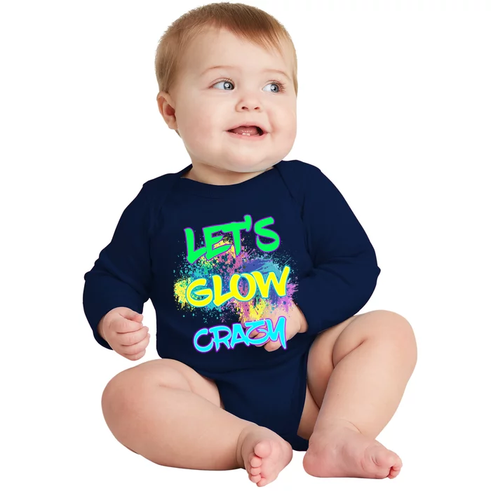 Let's Glow Crazy Glow Party 80s Retro Costume Party Lover Cute Gift Baby Long Sleeve Bodysuit